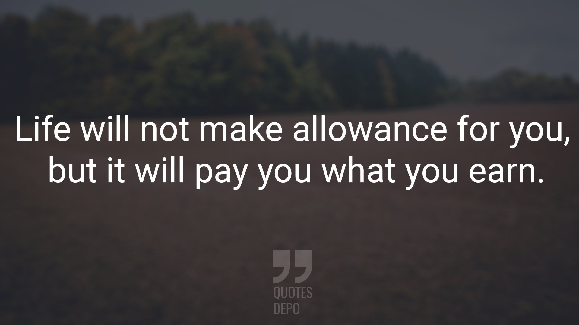 Life Will Not Make Allowance
