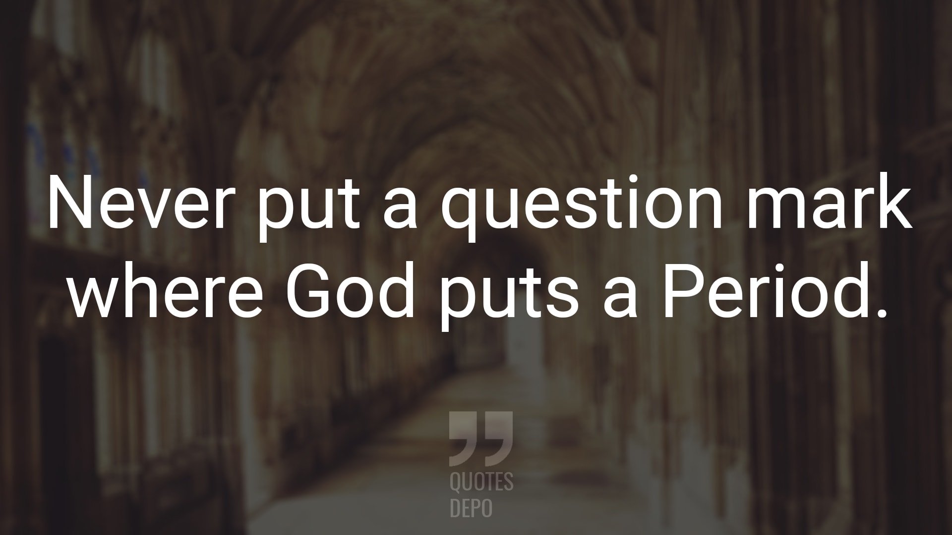 Never Put a Question Mark Where God Puts a Period