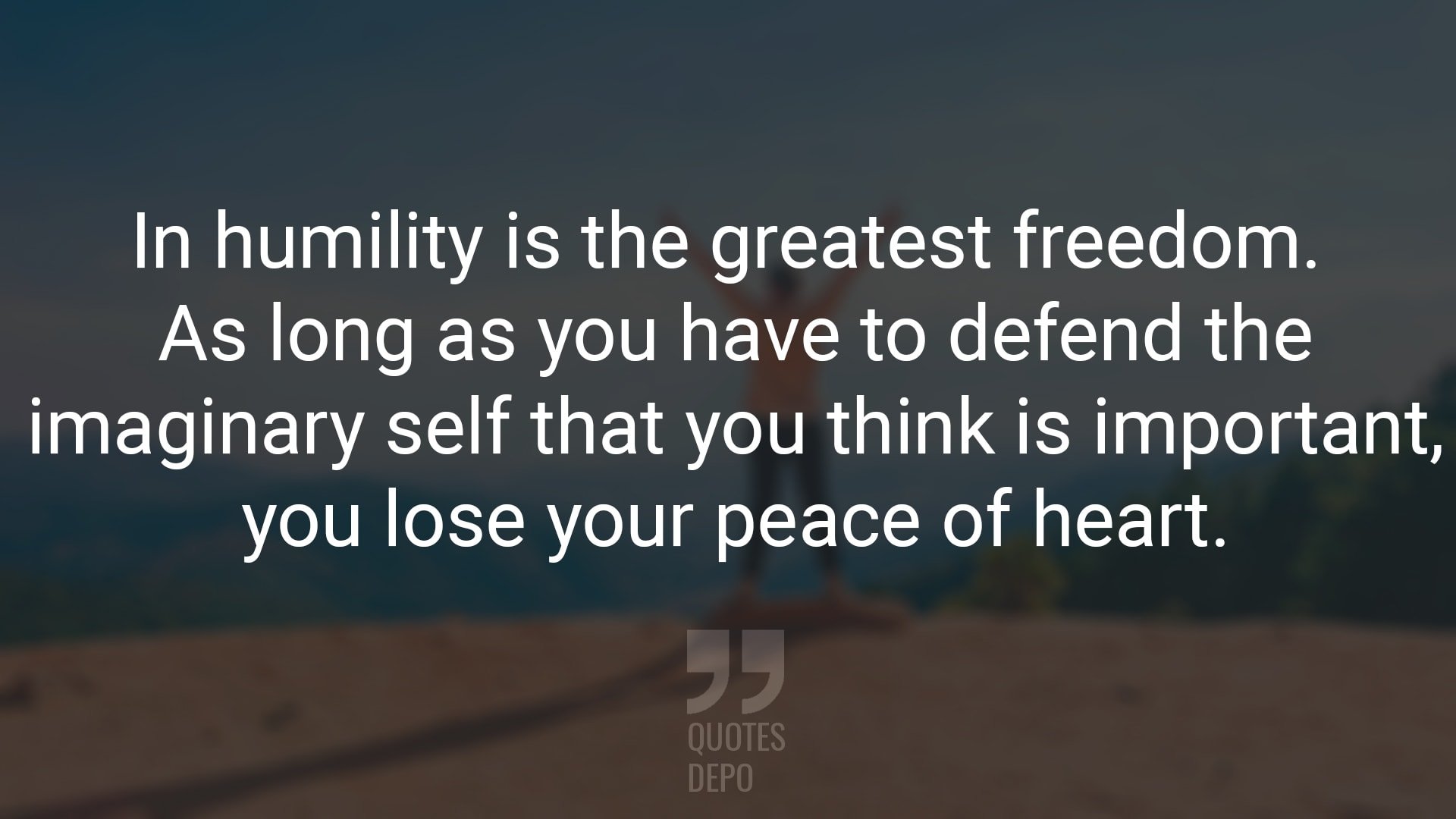 In Humility is the Greatest Freedom