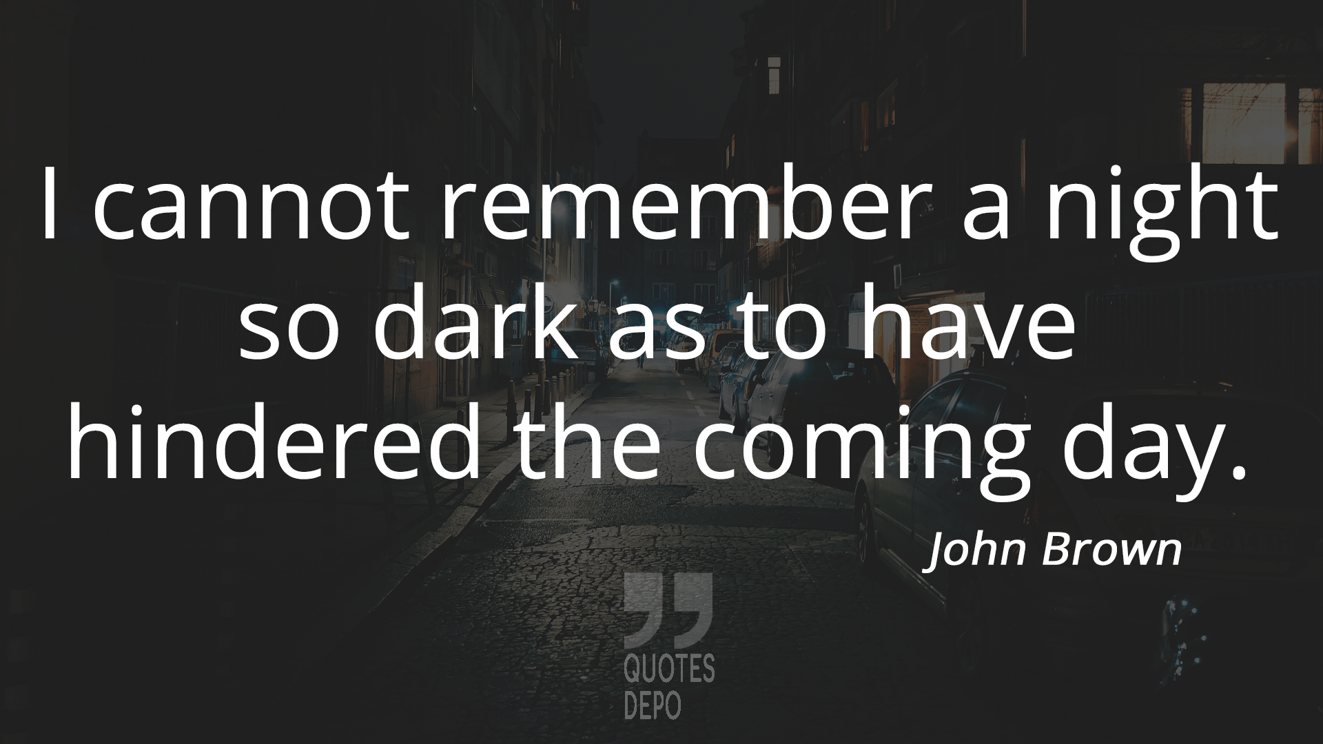 i cannot remember a night so dark - john brown quotes