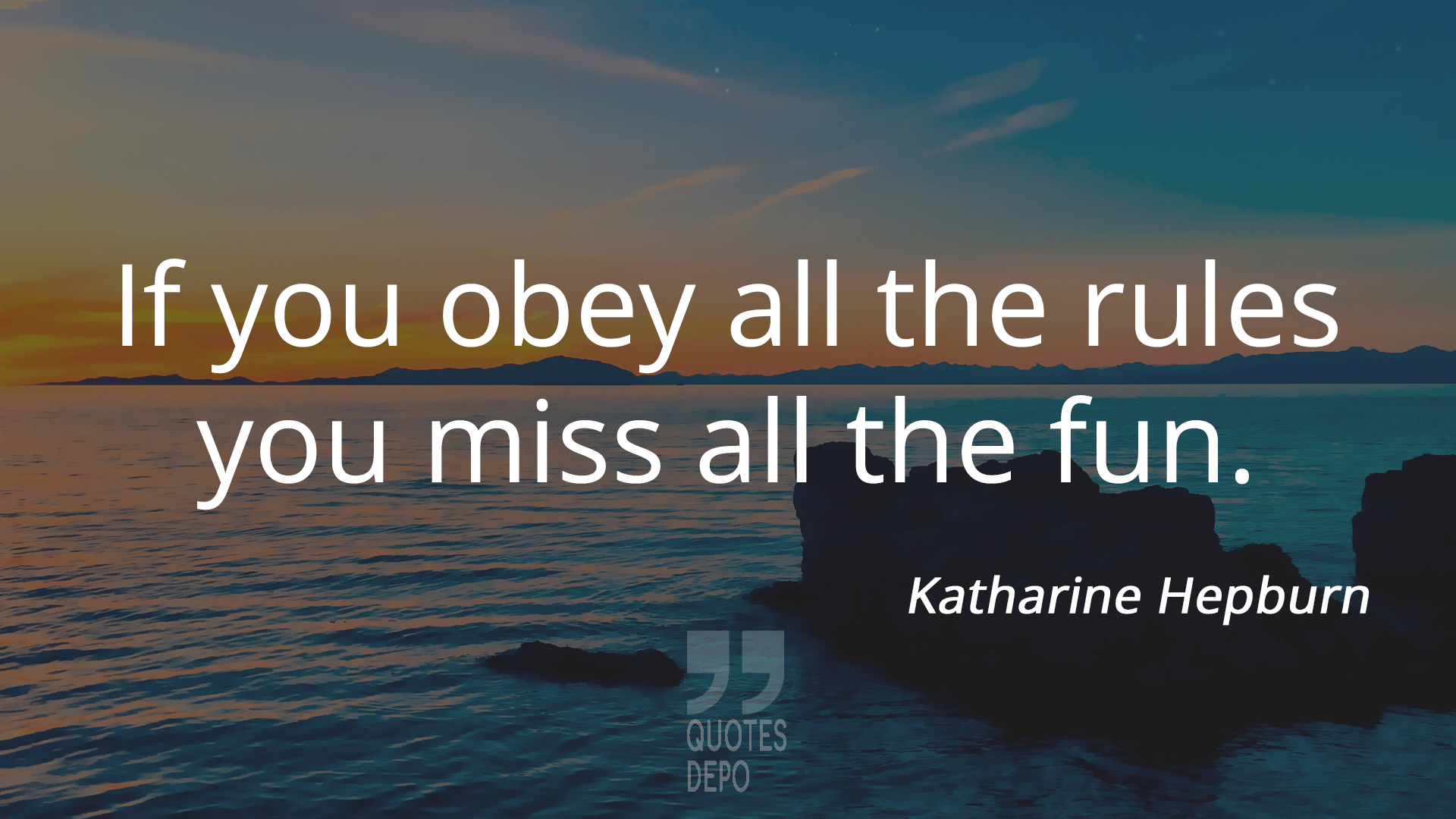 if you obey all the rules you miss all the fun - katharine hepburn quotes