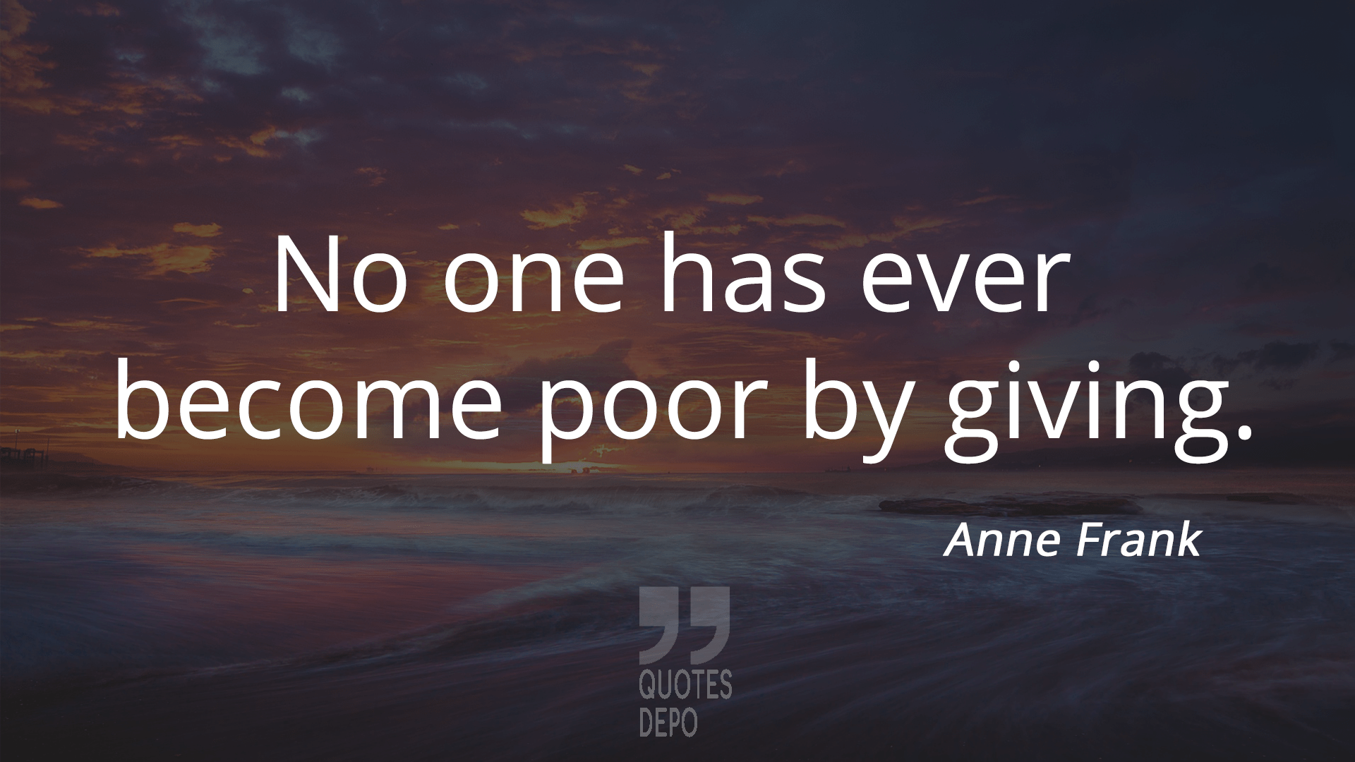 no one has ever become poor by giving - anne frank quotes