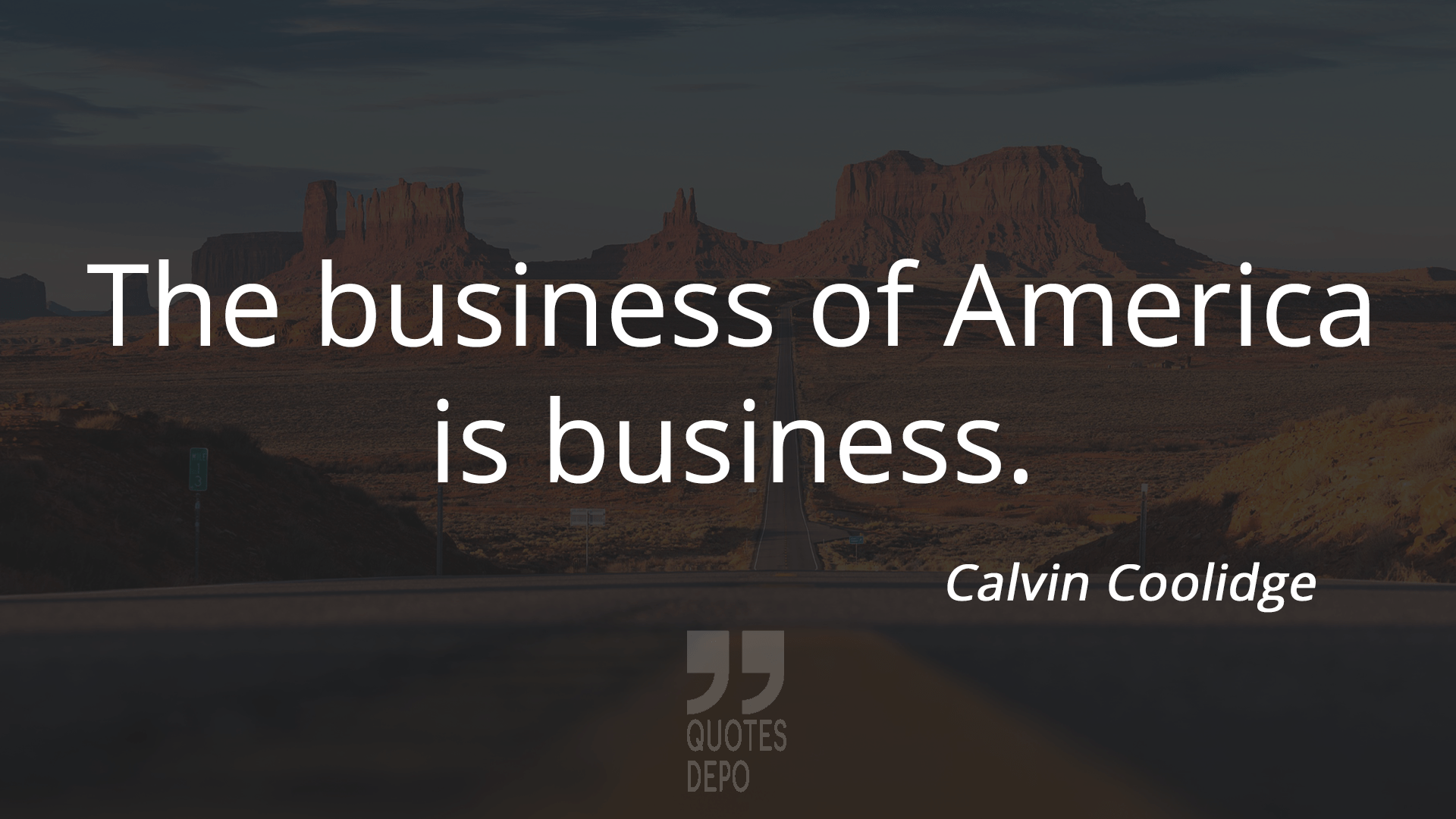 the business of america is business - calvin coolidge quotes