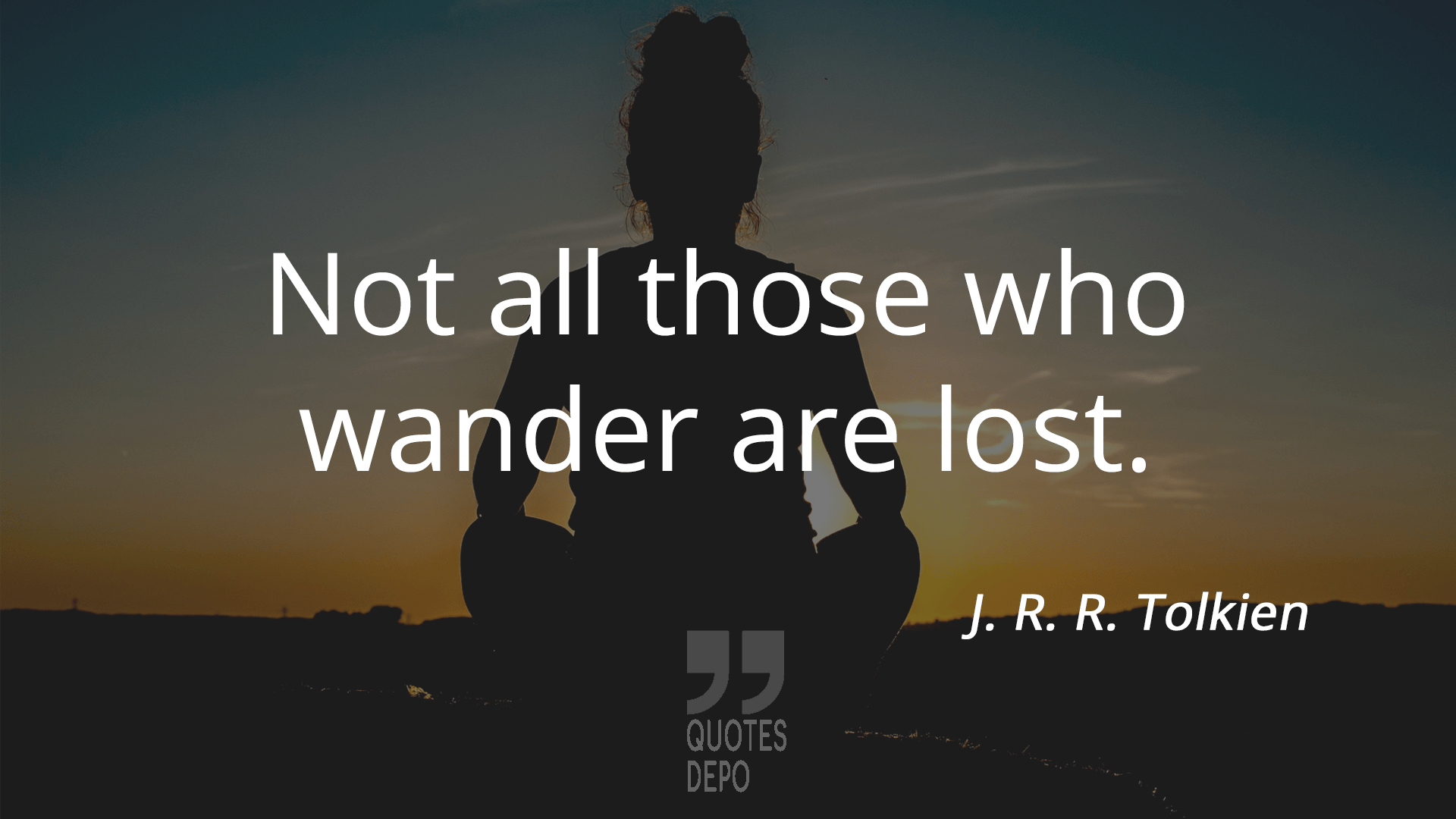 not all who wander are lost - j. r. r. tolkien quotes