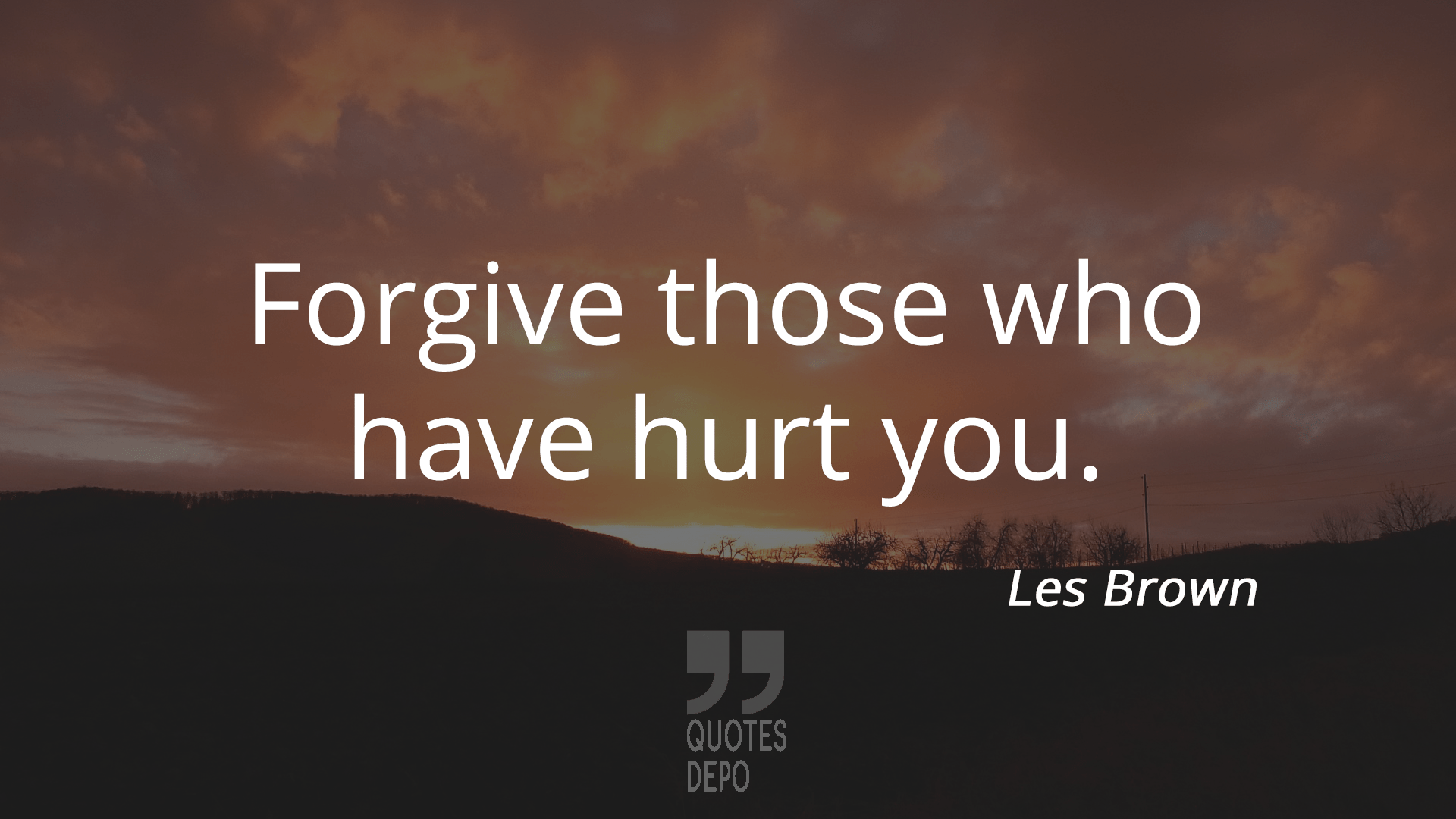 forgive those who hurt you - les brown quotes