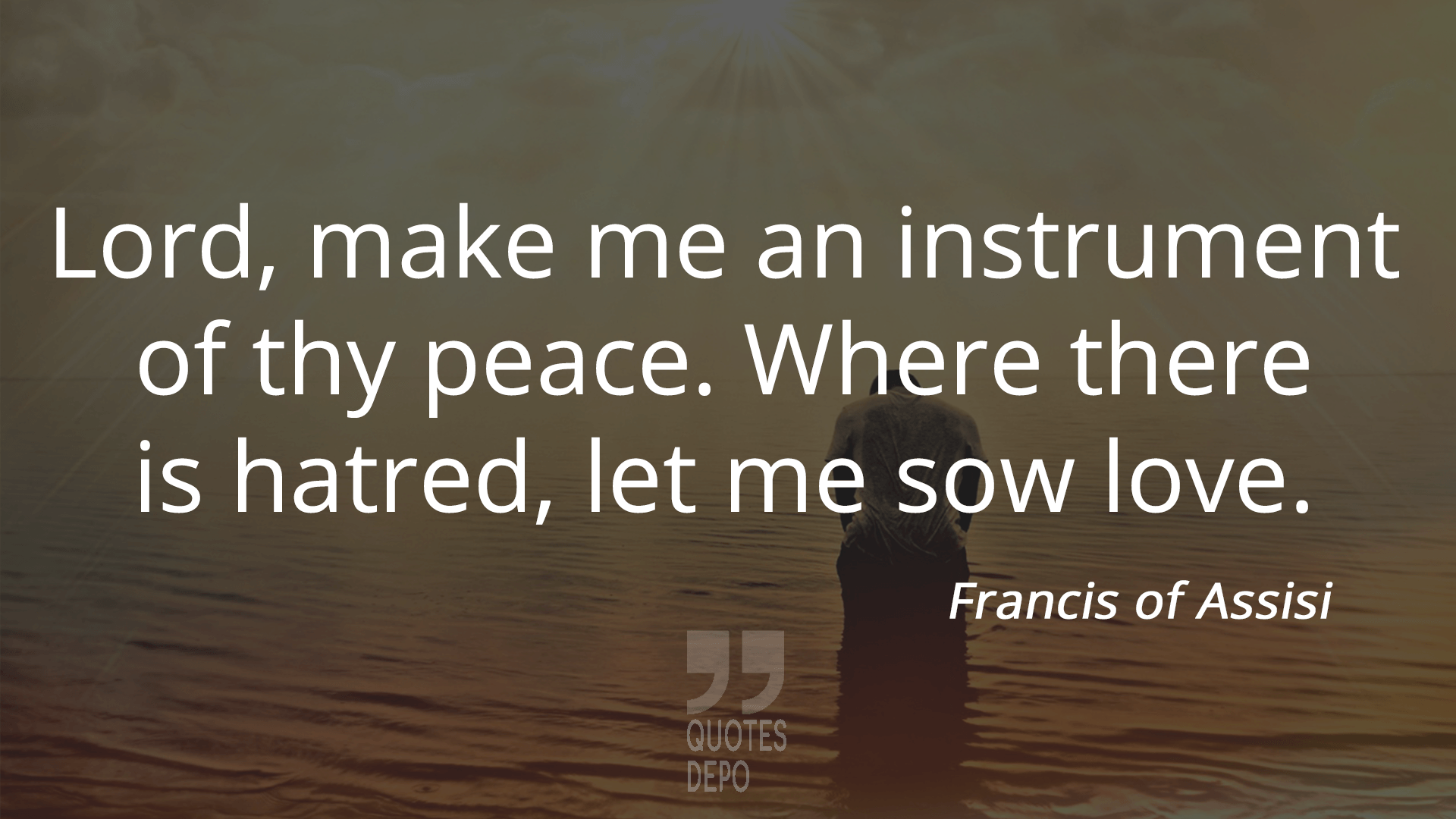 lord make me an instrument of thy peace - francis of assisi quotes