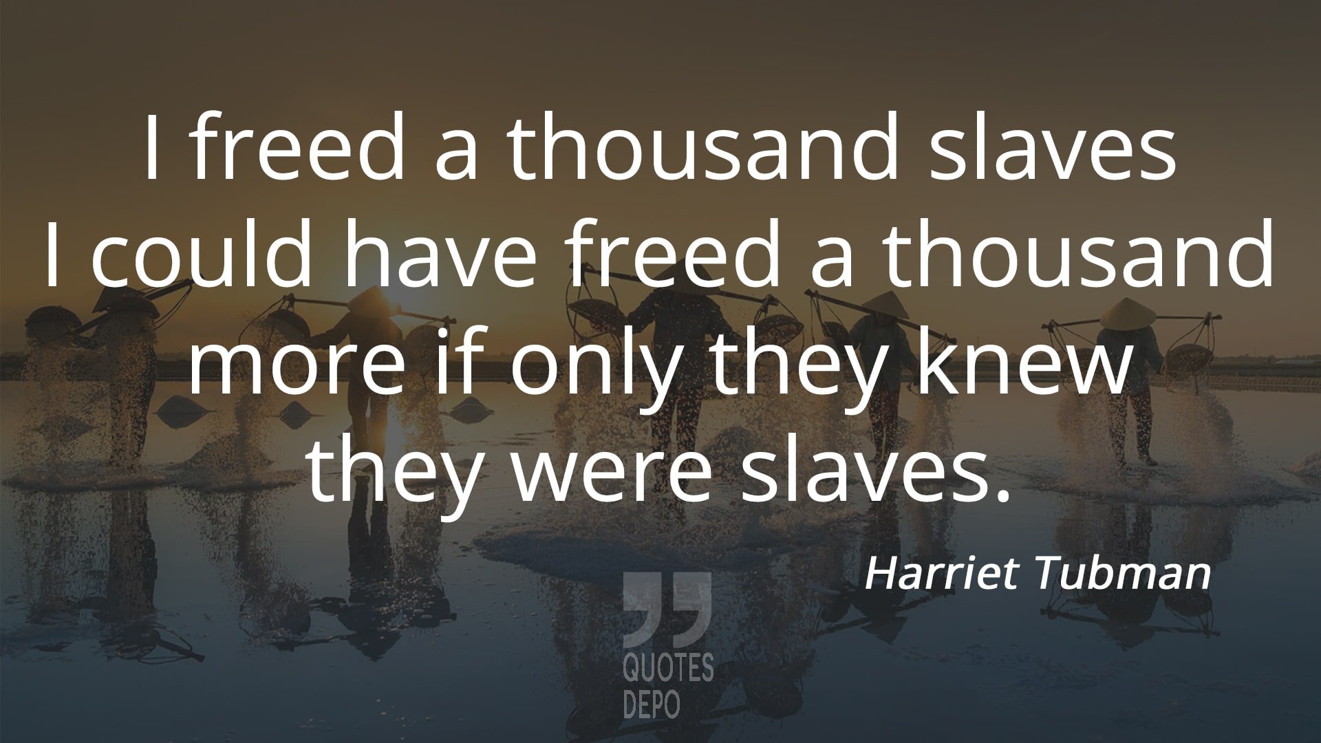i freed a thousand slaves - harriet tubman quotes