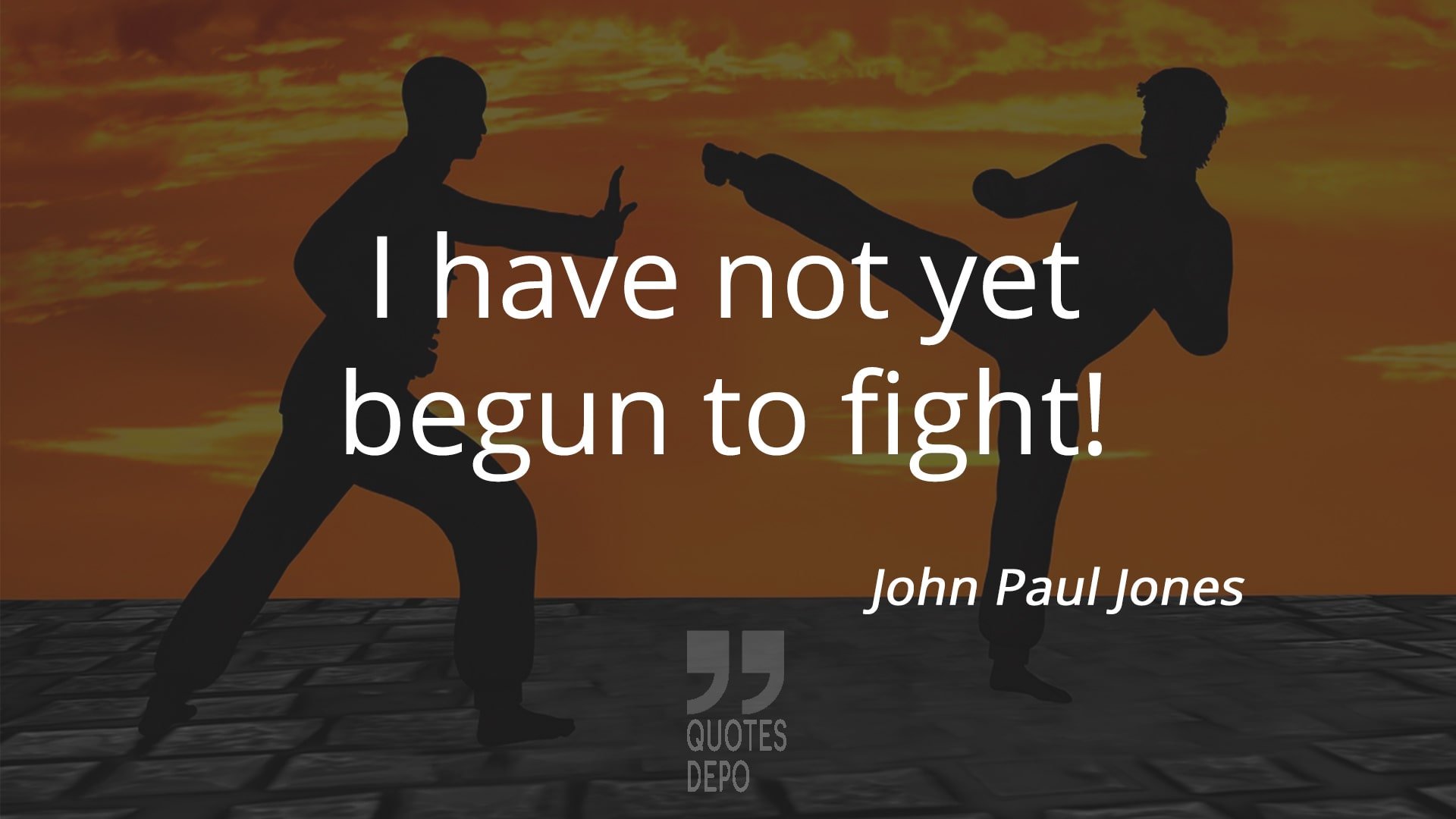 i have not yet begun to fight - john paul jones quotes