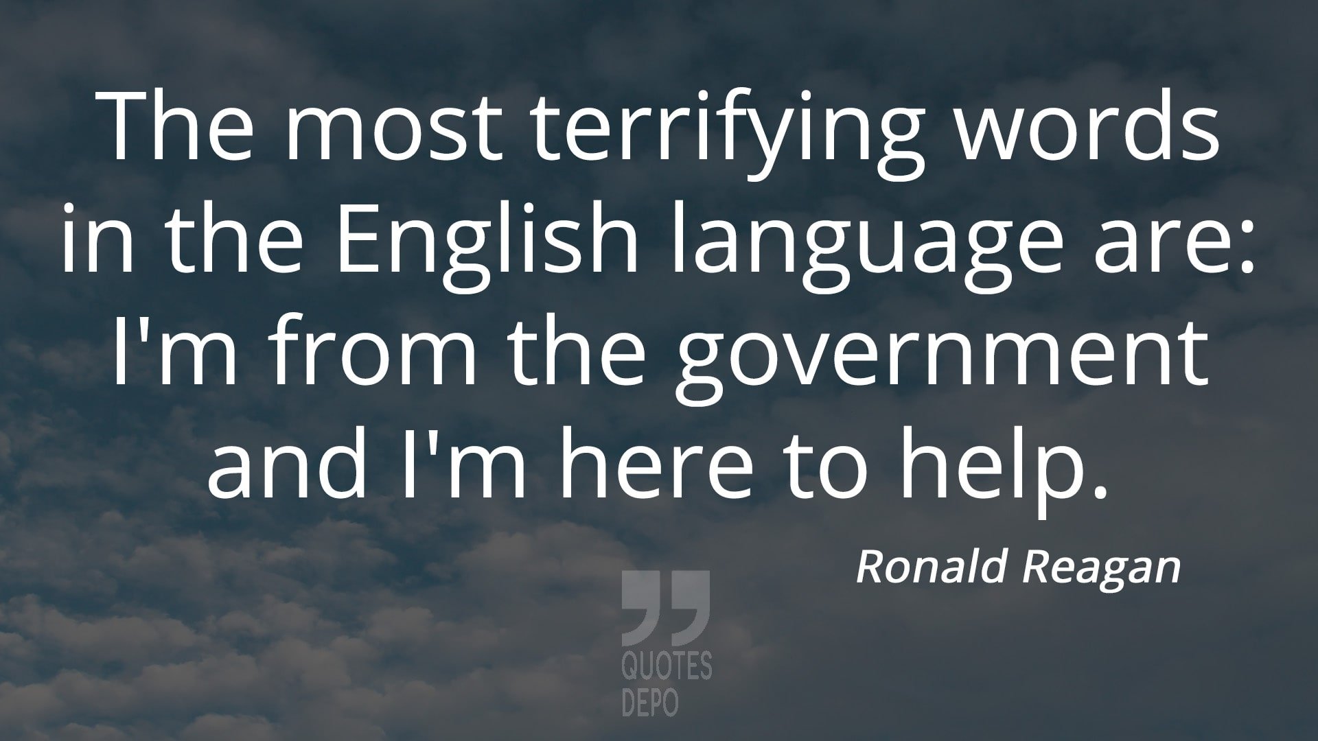 i'm from the government and i'm here to help - ronald reagan quotes