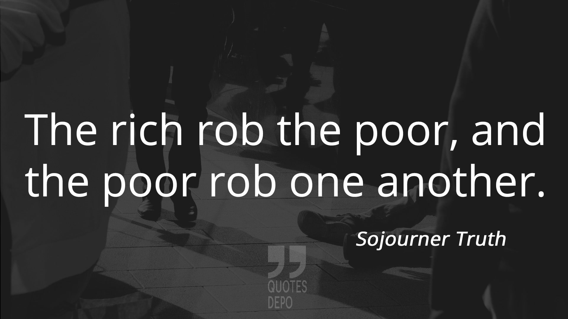 the rich rob the poor - sojourner truth quotes