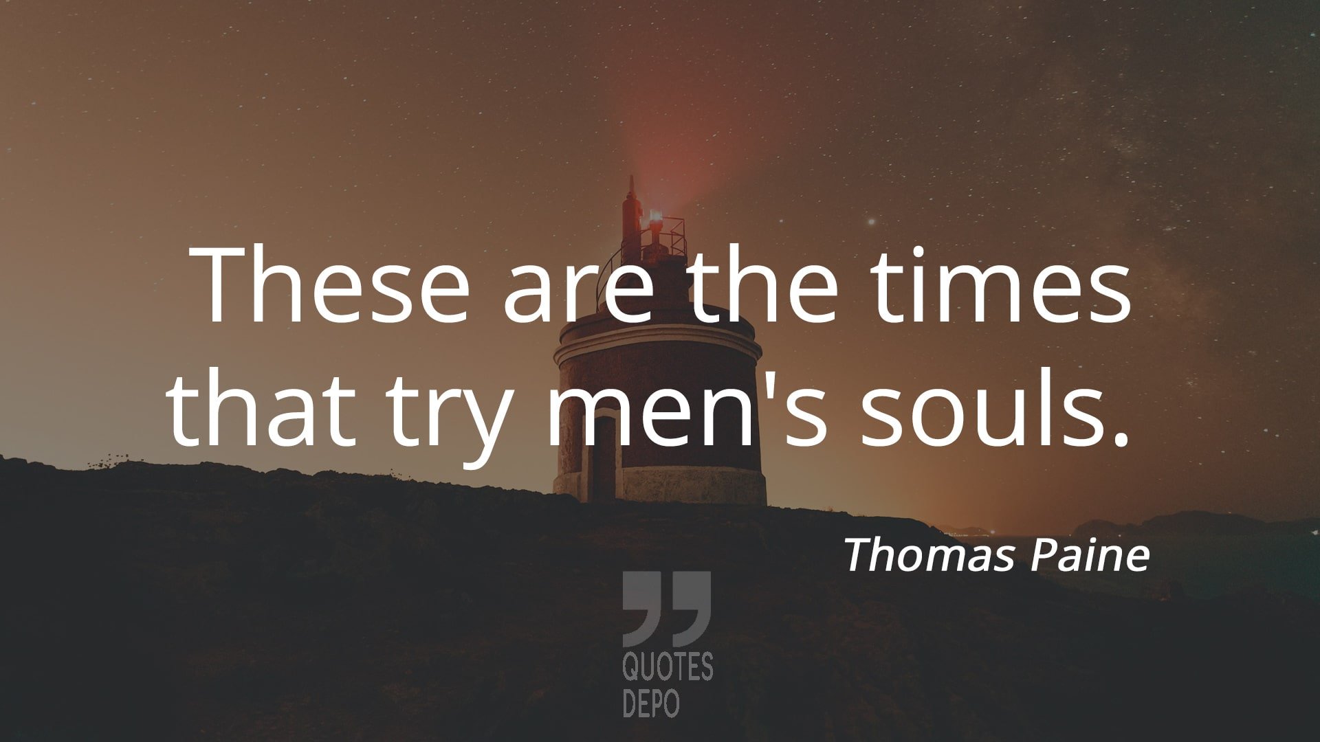 these are the times that try men's souls - thomas paine quotes